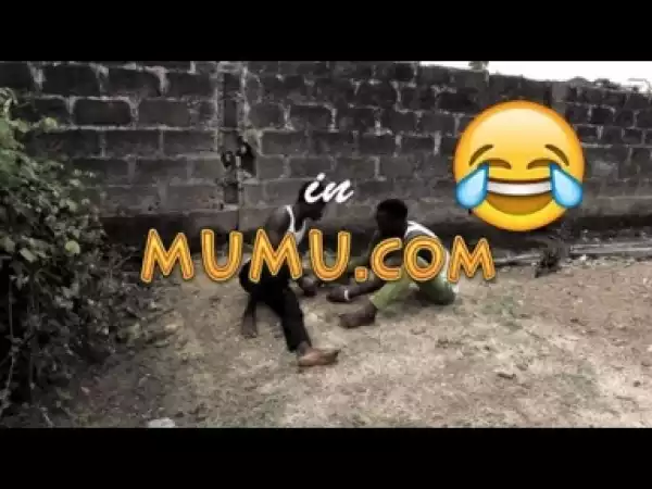 Video: MUMU.com (COMEDY SKIT) - Latest 2018 Nigerian Comedy
